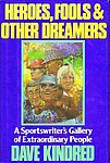 1988 Dave Kindred - Heroes Fools and Other Dreamers.jpg